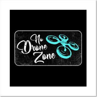 No Drone Zone Posters and Art